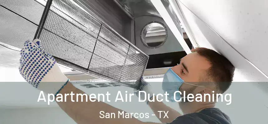  Apartment Air Duct Cleaning San Marcos - TX