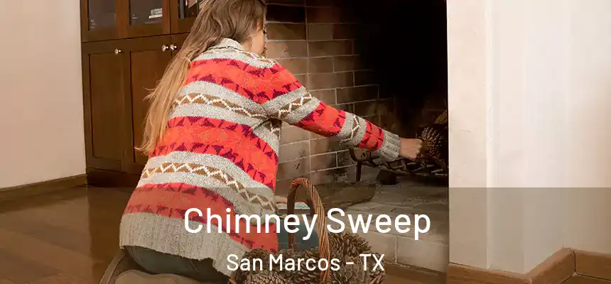  Chimney Sweep San Marcos - TX
