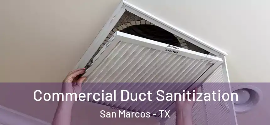  Commercial Duct Sanitization San Marcos - TX