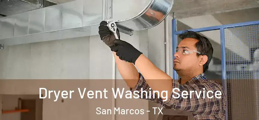  Dryer Vent Washing Service San Marcos - TX