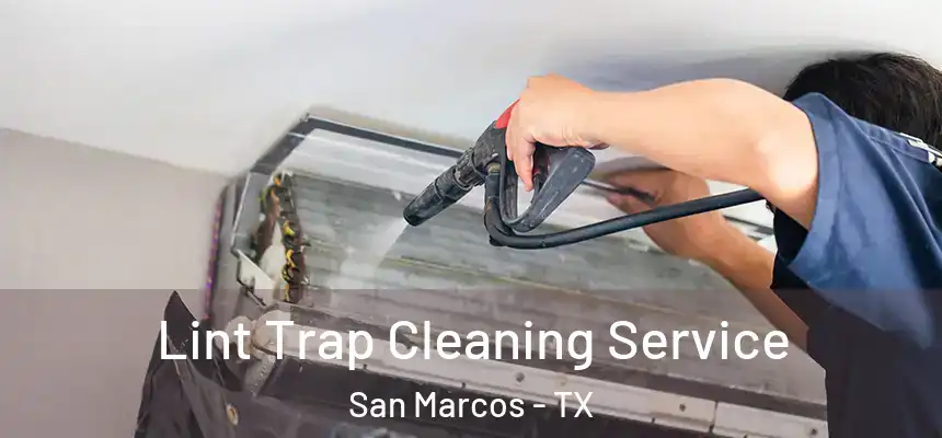 Lint Trap Cleaning Service San Marcos - TX