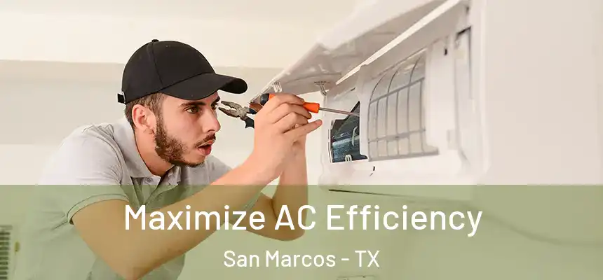  Maximize AC Efficiency San Marcos - TX