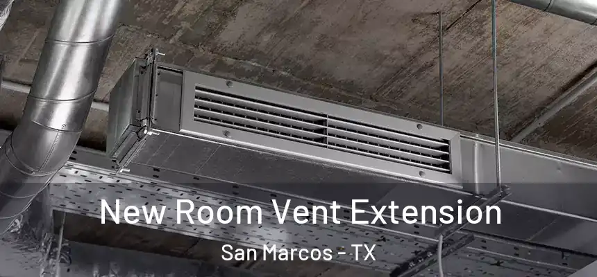 New Room Vent Extension San Marcos - TX
